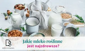 Różne rodzaje mleka roślinnego: migdałowe, sojowe, ryżowe, owsiane. Zastanawiasz się, jakie mleko roślinne jest najzdrowsze?